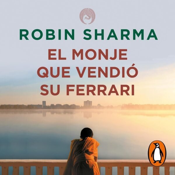 El monje que vendió su Ferrari – Robin Sharma