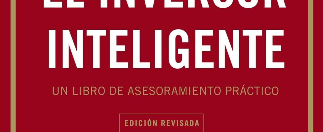 El inversor inteligente: Un libro de asesoramiento práctico