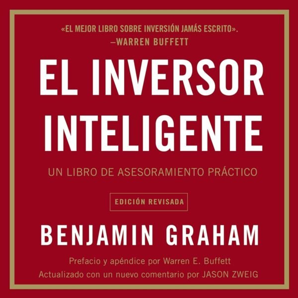 El inversor inteligente: Un libro de asesoramiento práctico