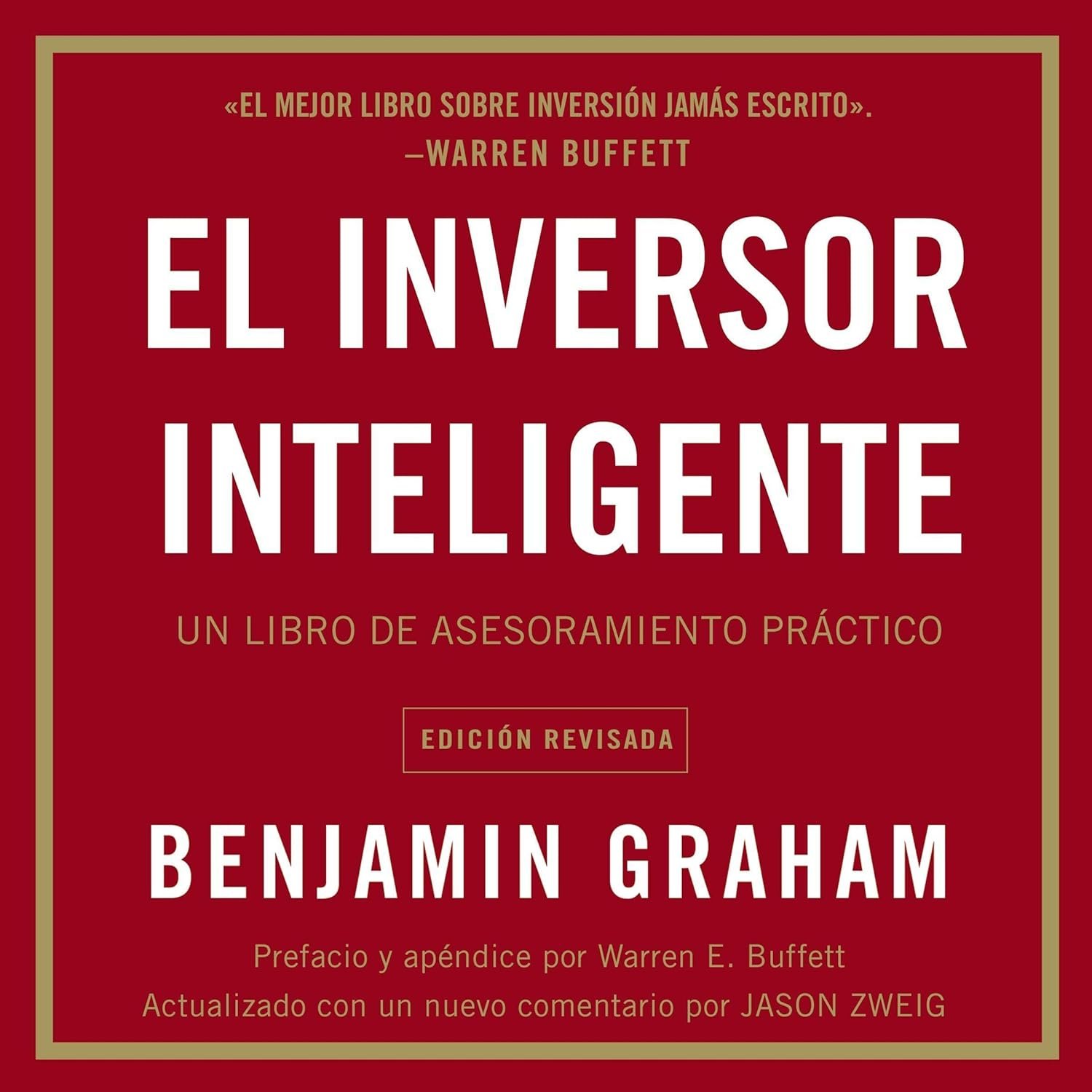 El inversor inteligente: Un libro de asesoramiento práctico